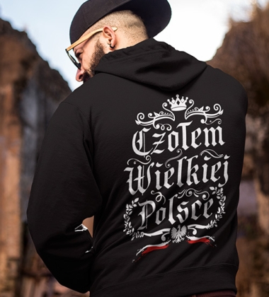 Bluza z kapturem  CZOŁEM WIELKIEJ POLSCE